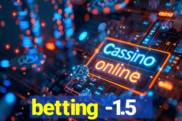 betting -1.5