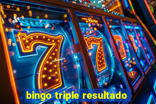 bingo triple resultado