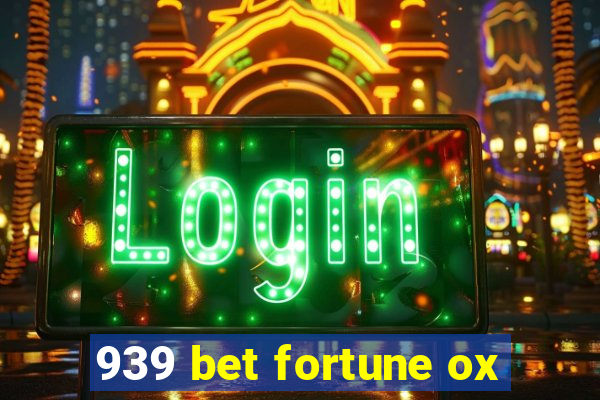 939 bet fortune ox