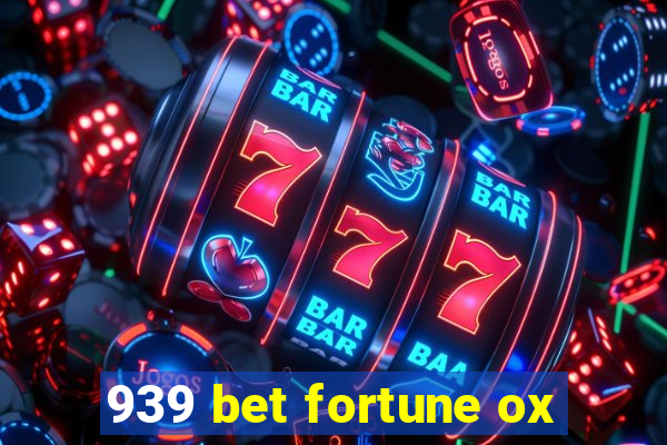 939 bet fortune ox