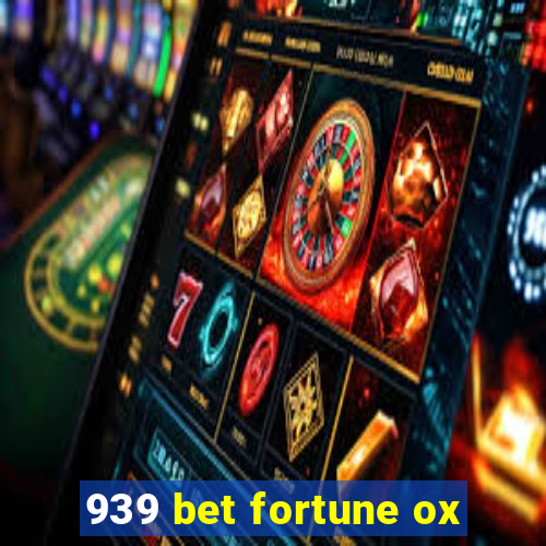 939 bet fortune ox