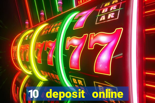 10 deposit online casino australia