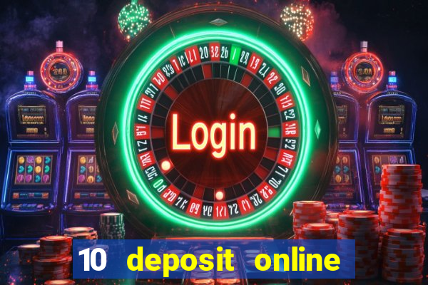 10 deposit online casino australia