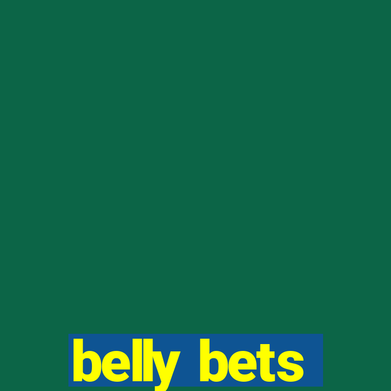 belly bets