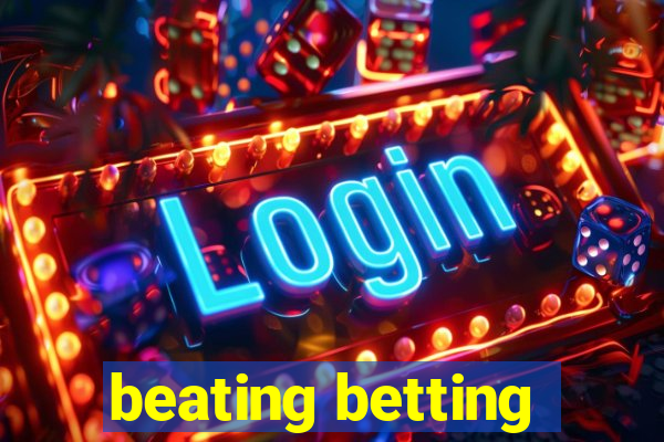 beating betting