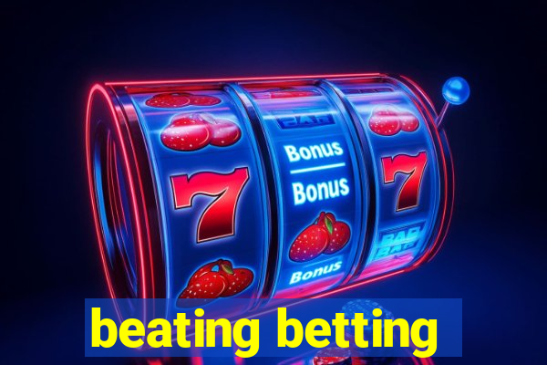 beating betting