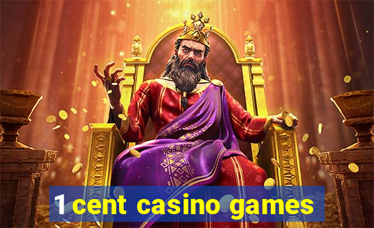 1 cent casino games