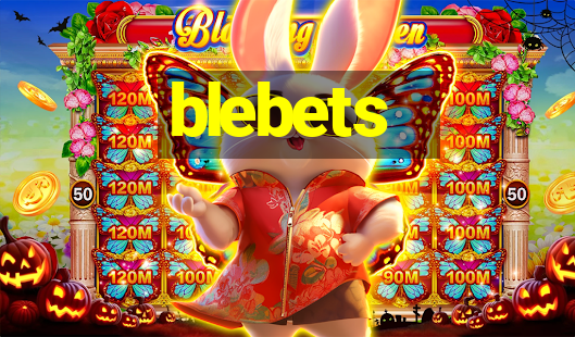 blebets