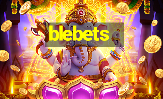 blebets