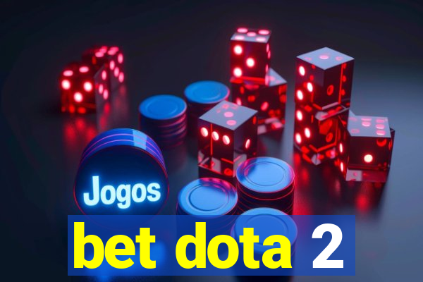 bet dota 2