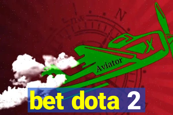 bet dota 2