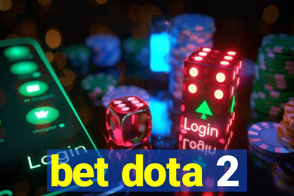 bet dota 2