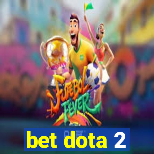 bet dota 2