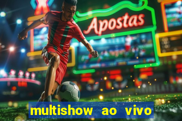 multishow ao vivo gratis online