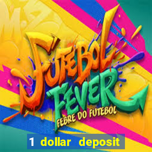 1 dollar deposit online casino usa