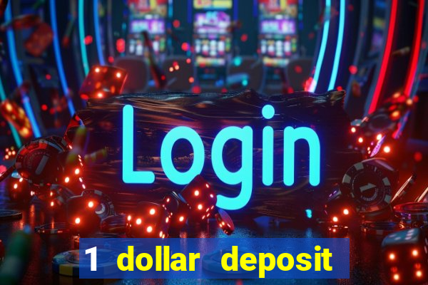 1 dollar deposit online casino usa