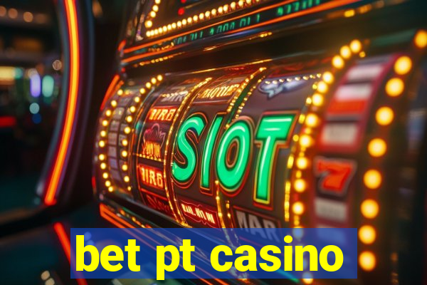 bet pt casino