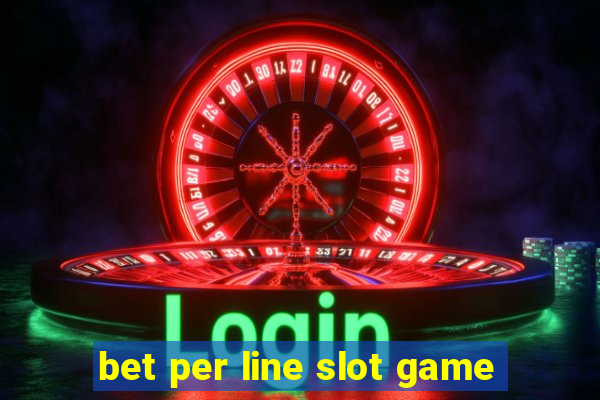 bet per line slot game