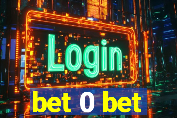 bet 0 bet