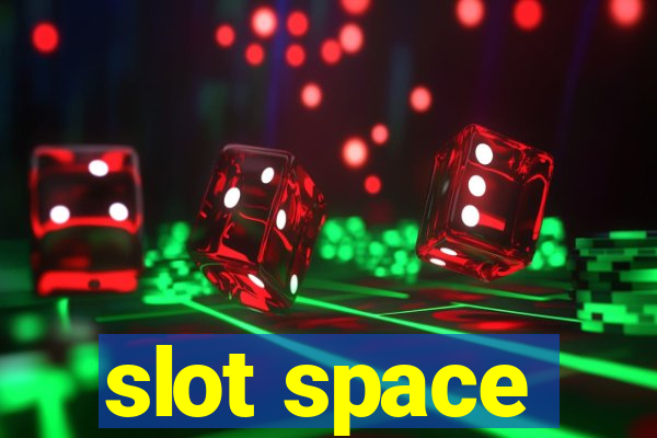 slot space