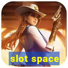 slot space