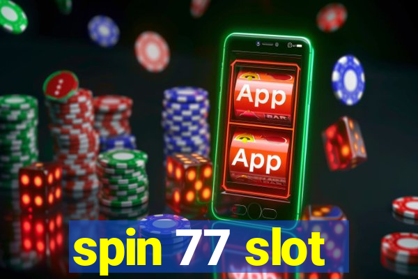 spin 77 slot