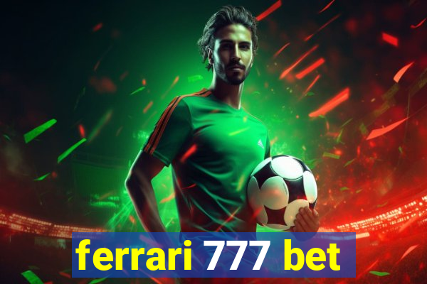 ferrari 777 bet