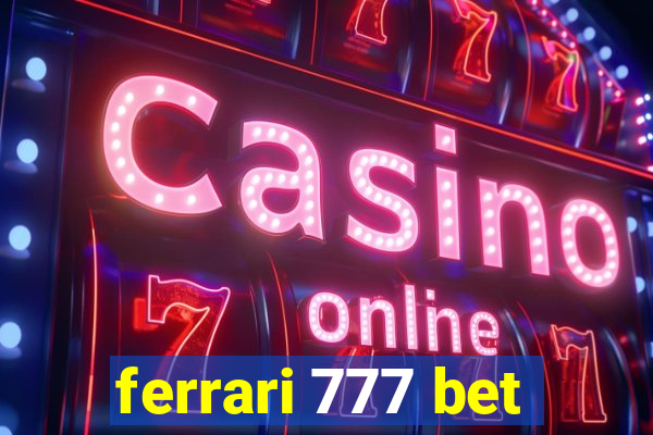 ferrari 777 bet