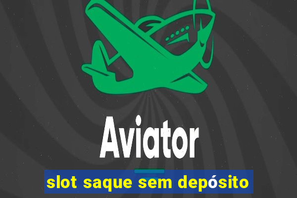 slot saque sem depósito