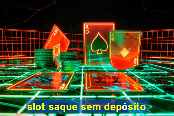 slot saque sem depósito