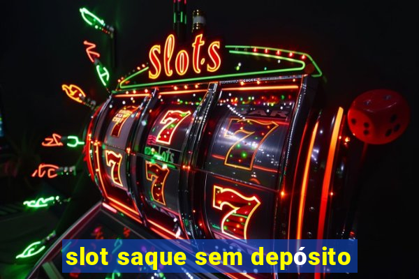 slot saque sem depósito