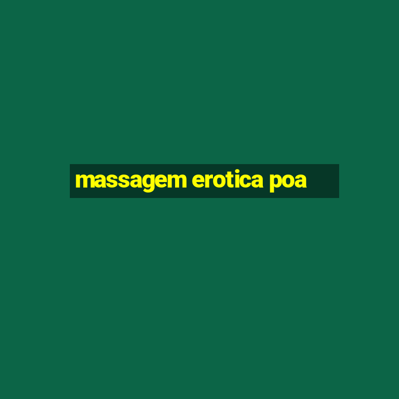 massagem erotica poa