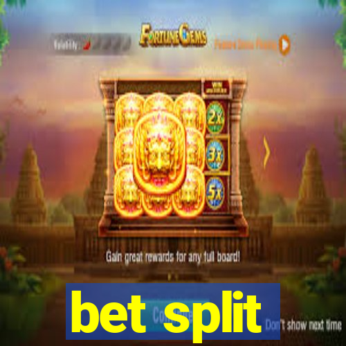 bet split