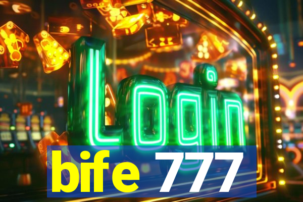 bife 777