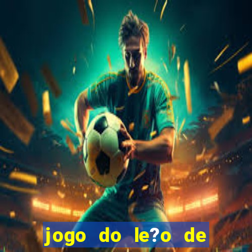 jogo do le?o de ganhar dinheiro