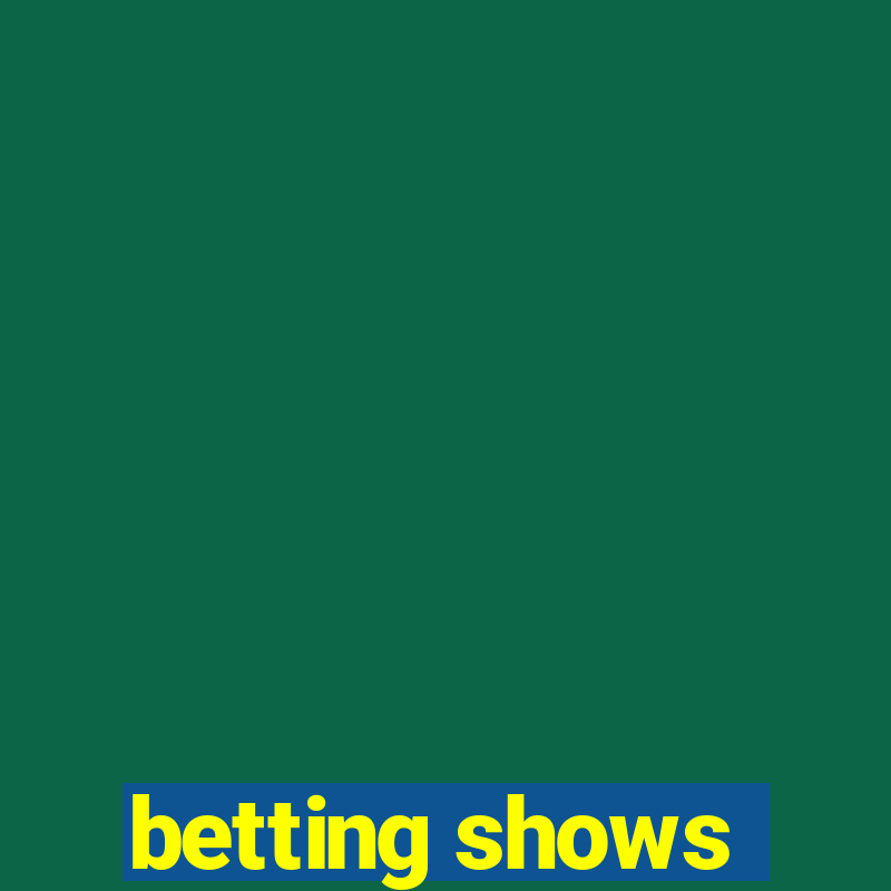 betting shows