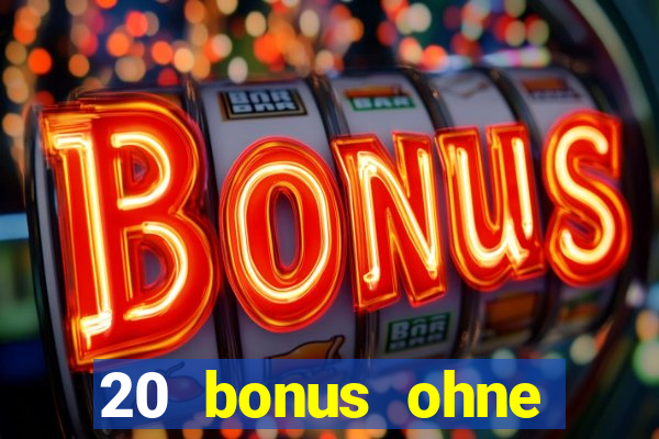 20 bonus ohne einzahlung casino