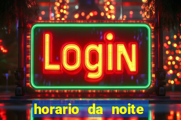 horario da noite fortune tiger