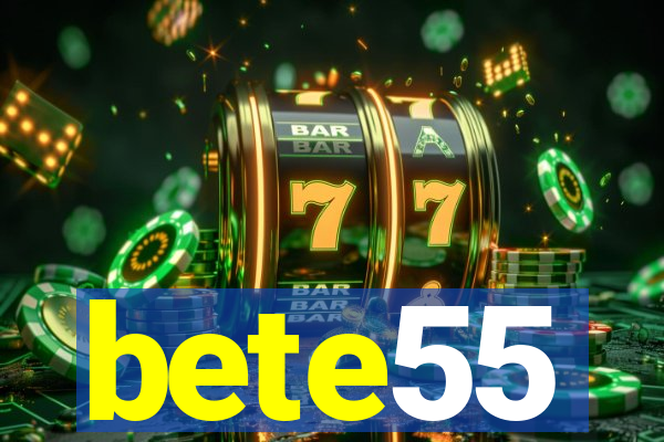 bete55