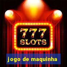 jogo de maquinha