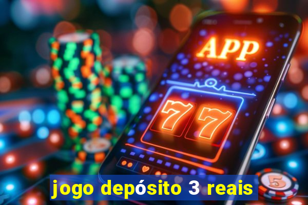 jogo depósito 3 reais