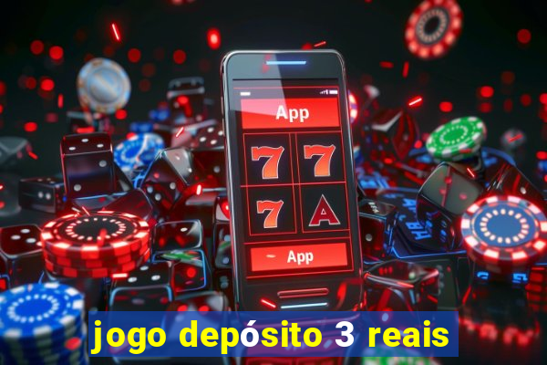 jogo depósito 3 reais