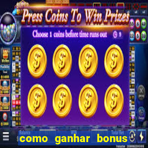 como ganhar bonus estrela bet