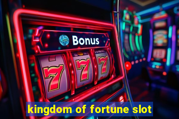 kingdom of fortune slot