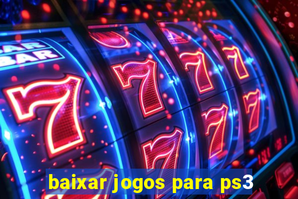 baixar jogos para ps3