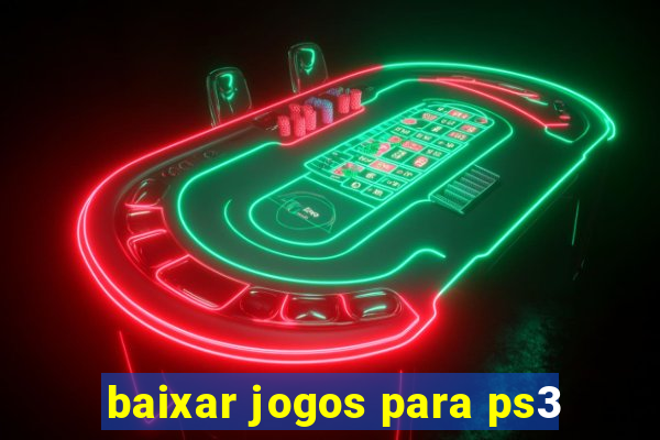 baixar jogos para ps3