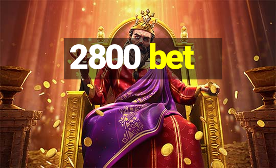 2800 bet