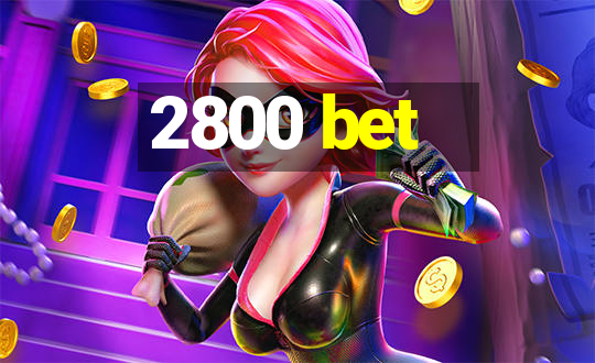 2800 bet