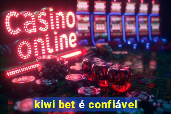 kiwi bet é confiável