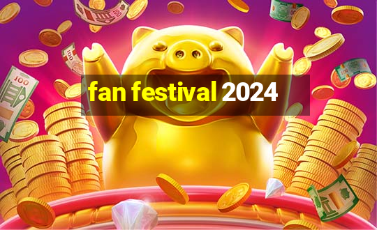 fan festival 2024